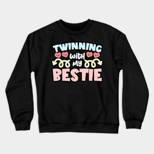 Twinning With My Bestie Spirit Week Twin Day Best Friend Crewneck Sweatshirt